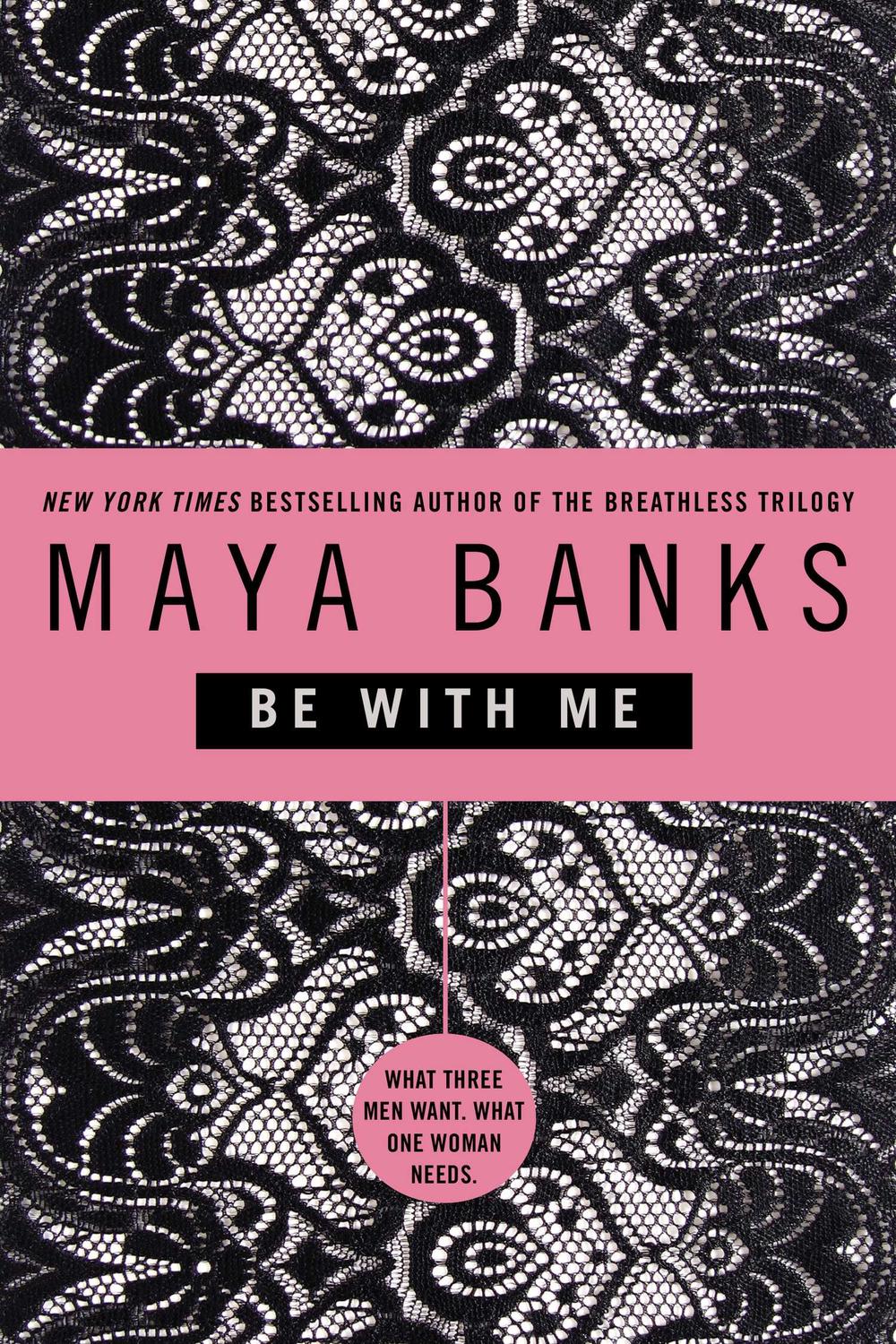 Be With Me by Maya Banks - ISBN: 9780425224045