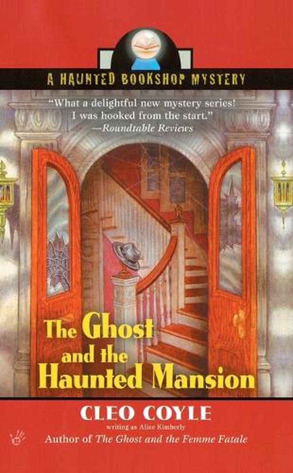 The Ghost and the Haunted Mansion by Alice Kimberly - ISBN: 9780425224601