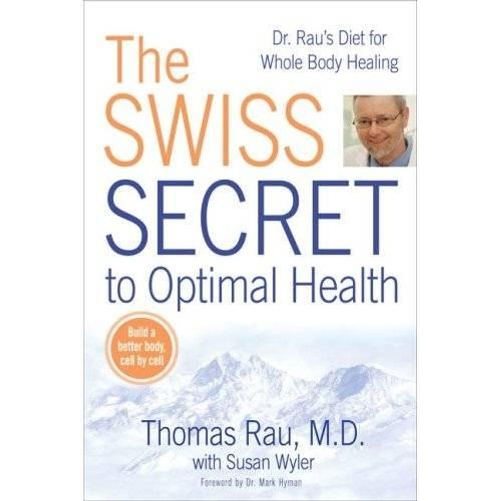 Swiss Diet for Optimal Health by Thomas Rau - ISBN: 9780425225660