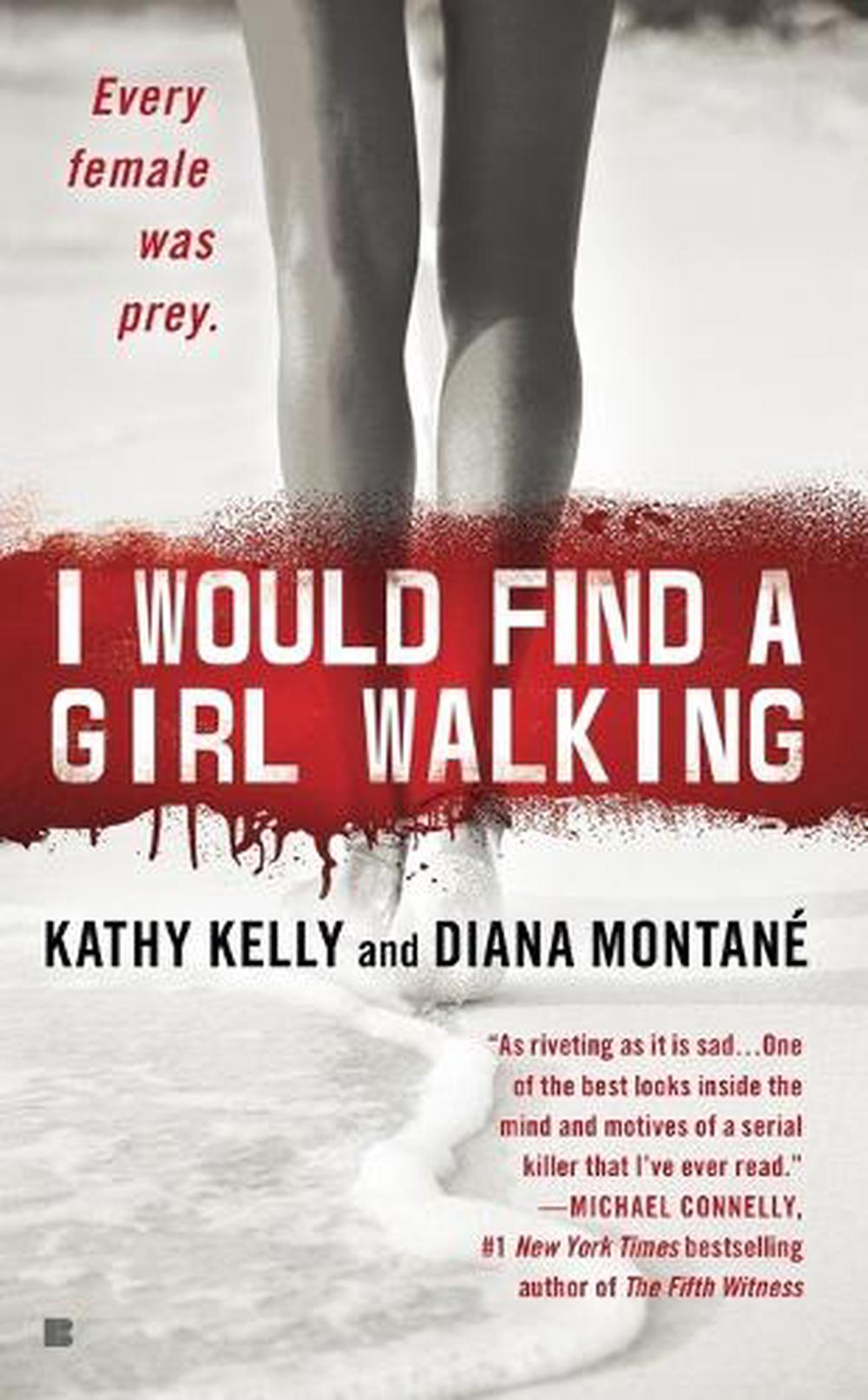 I Would Find a Girl Walking by Kathy Kelly - ISBN: 9780425231869