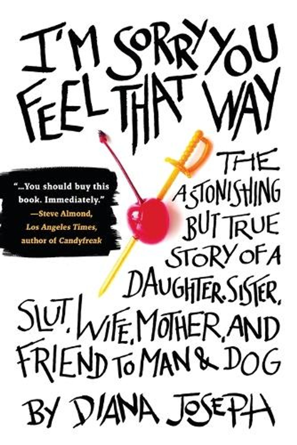 I'm Sorry You Feel That Way by Diana Joseph - ISBN: 9780425232217