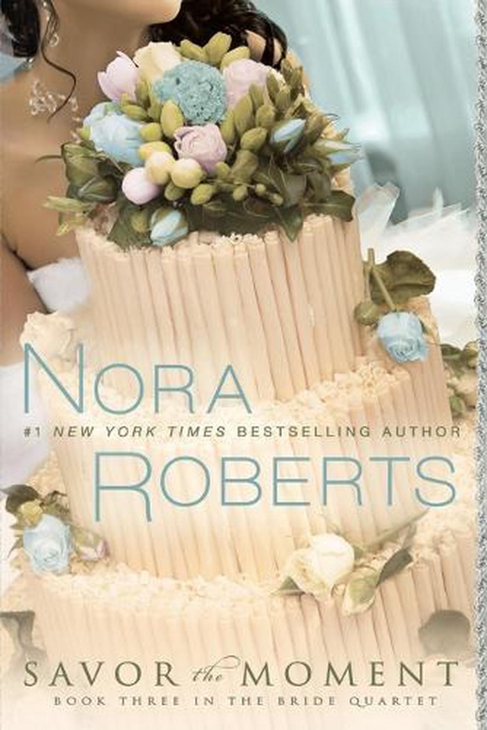 Savor the Moment by Nora Roberts - ISBN: 9780425233689