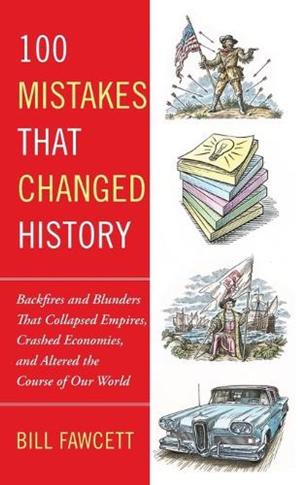 100 Mistakes that Changed History by Bill Fawcett - ISBN: 9780425236659