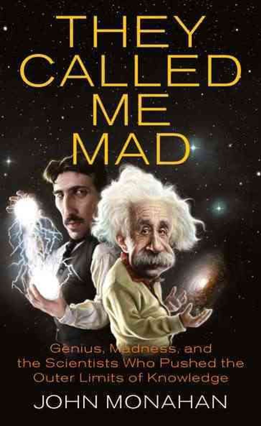 They Called Me Mad by John Monahan - ISBN: 9780425236963