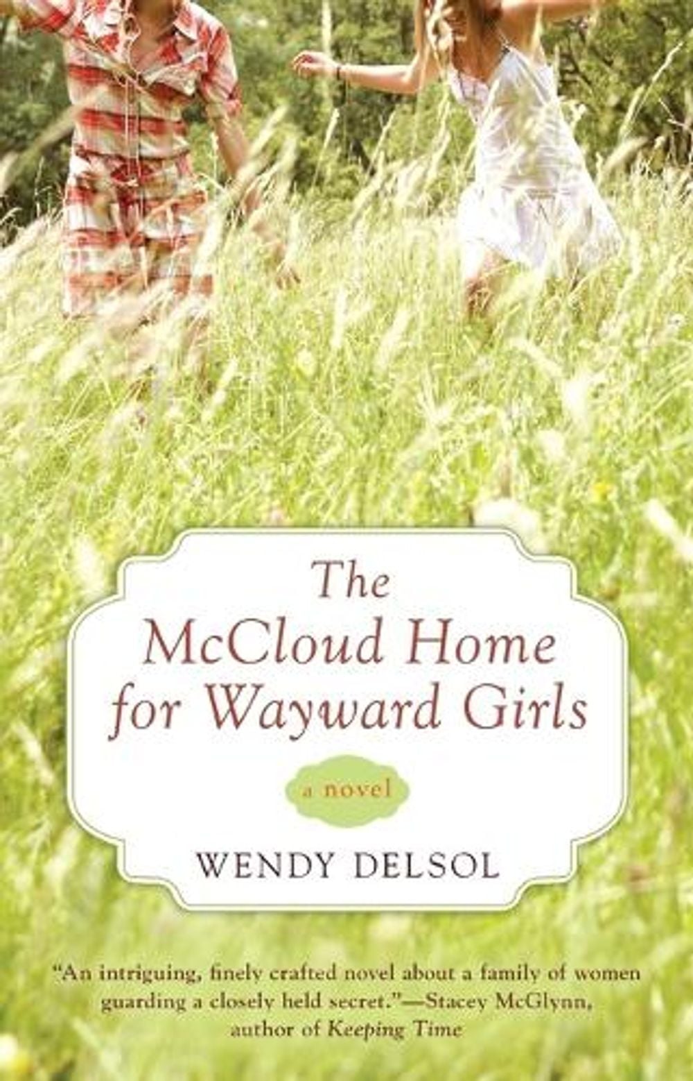 The McCloud Home for Wayward Girls by Wendy Delsol - ISBN: 9780425241318