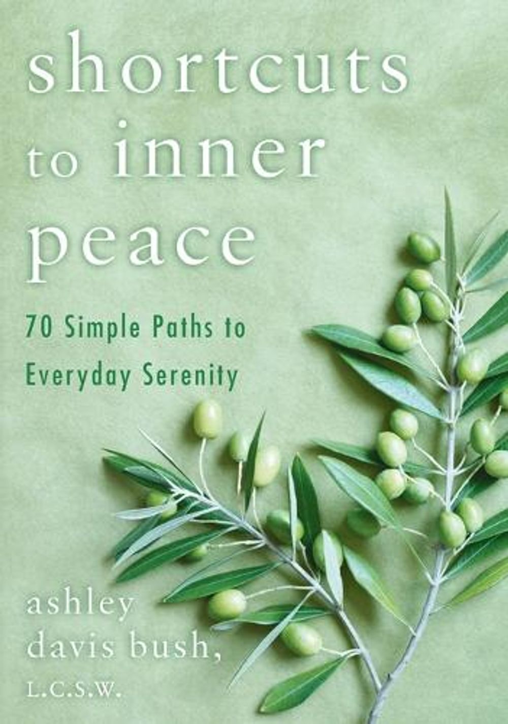 Shortcuts to Inner Peace by Ashley Davis Bush - ISBN: 9780425243244