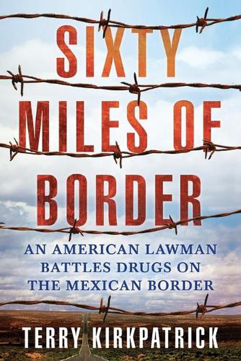 Sixty Miles of Border by Terry Kirkpatrick - ISBN: 9780425247624