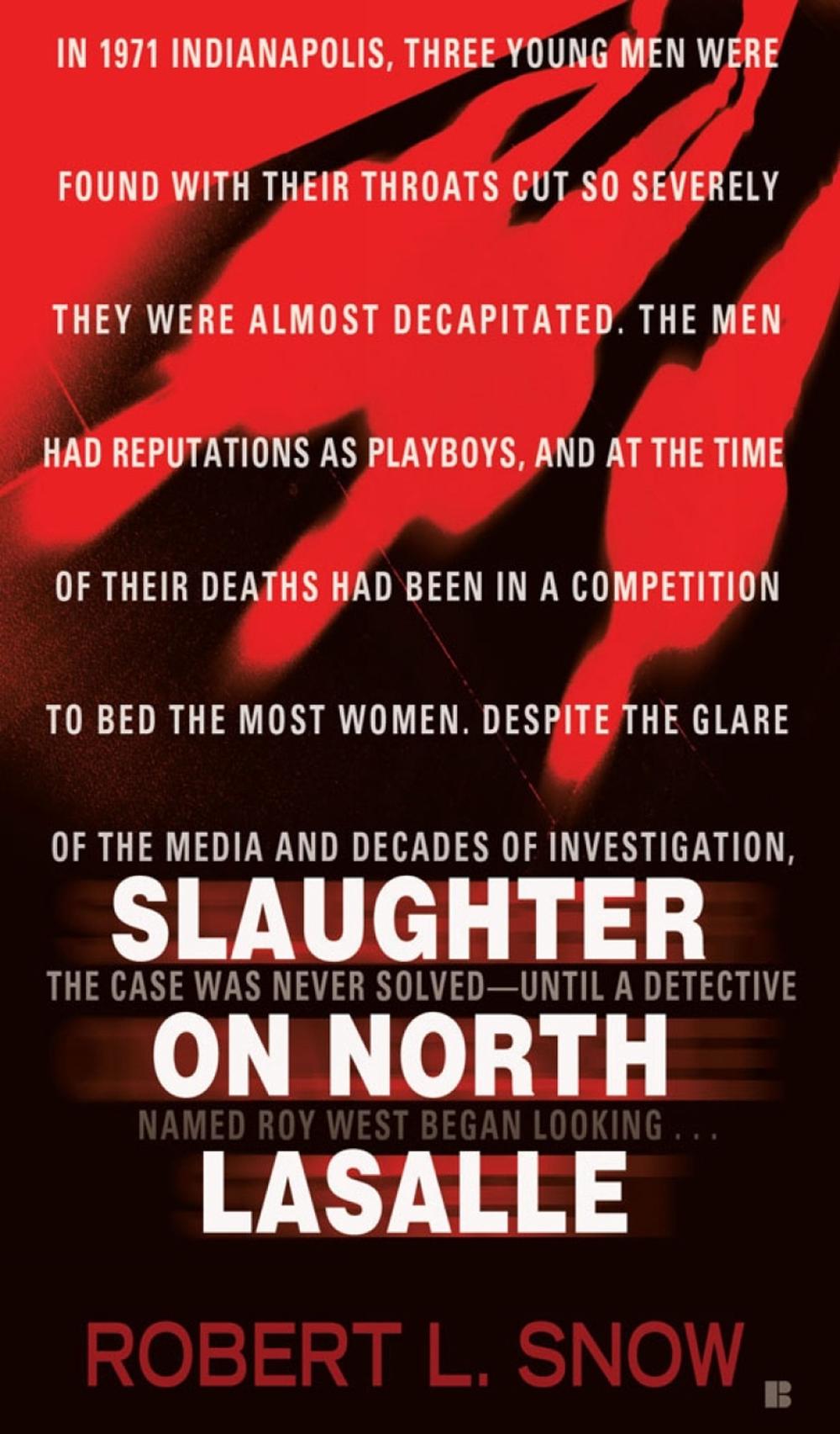 Slaughter On North Lasalle by Robert L. Snow - ISBN: 9780425250471