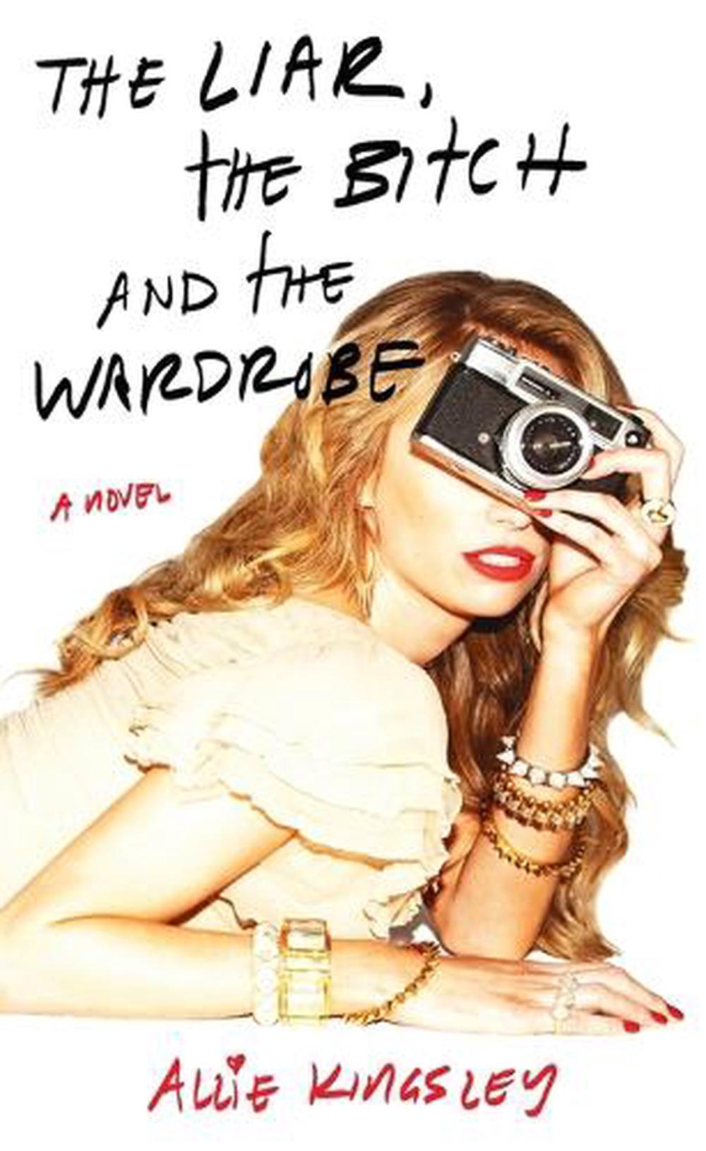 The Liar, the Bitch and the Wardrobe by Allie Kingsley - ISBN: 9780425255391