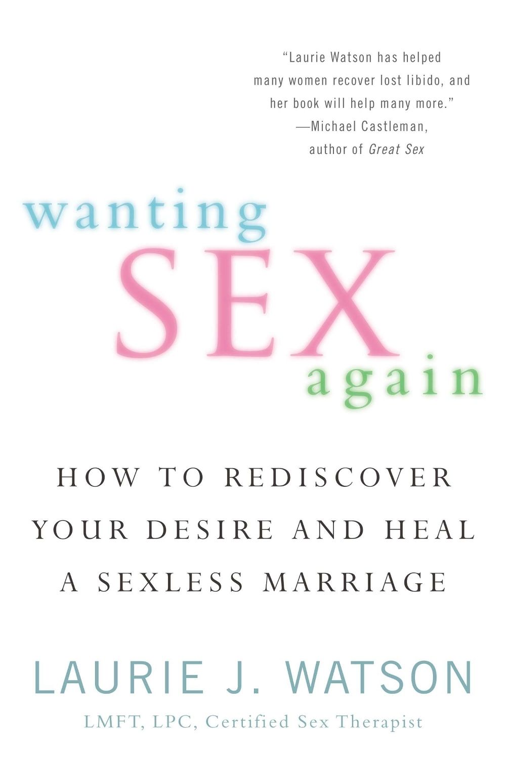 Wanting Sex Again by Dr. Laurie Watson - ISBN: 9780425257142
