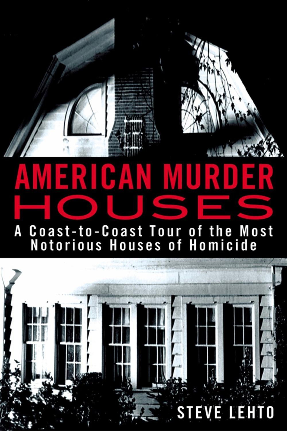 American Murder Houses by Steve Lehto - ISBN: 9780425262511