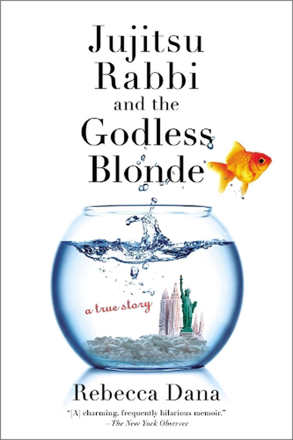 Jujitsu Rabbi and the Godless Blonde by Rebecca Dana - ISBN: 9780425264935