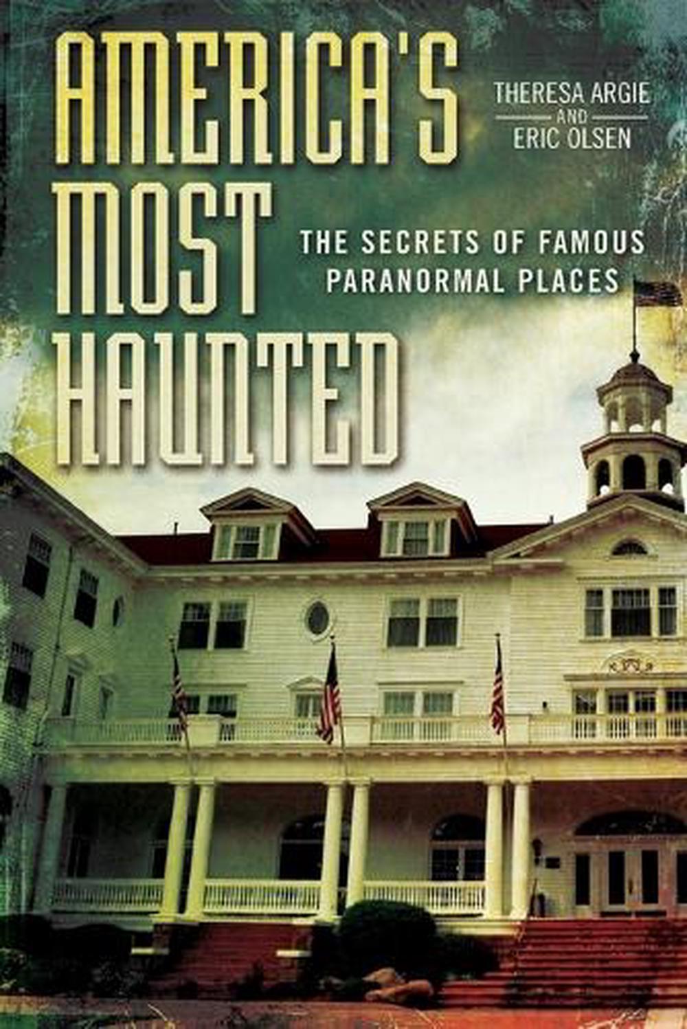 America's Most Haunted by Eric Olsen - ISBN: 9780425270141