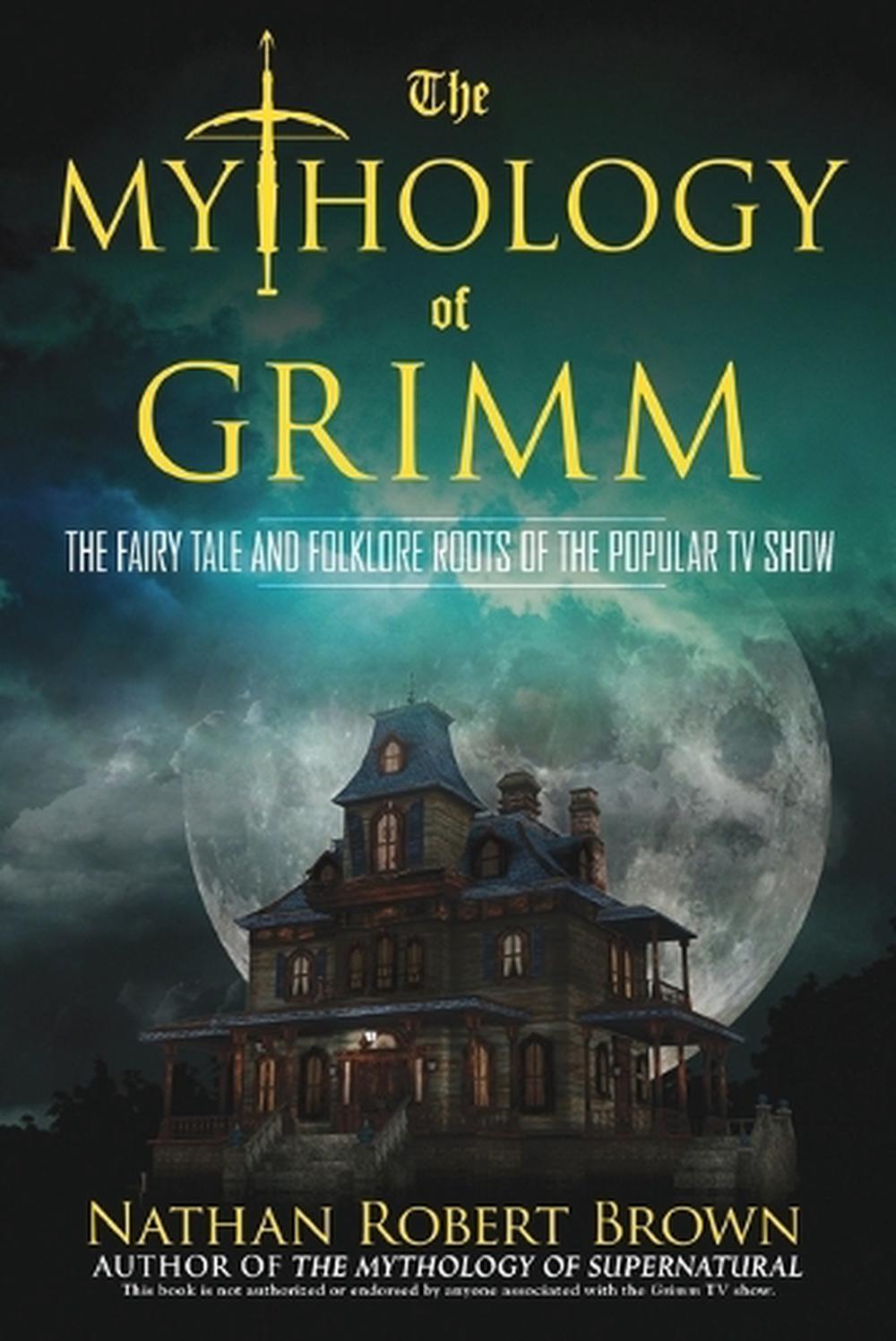 The Mythology of Grimm by Nathan Robert Brown - ISBN: 9780425271025
