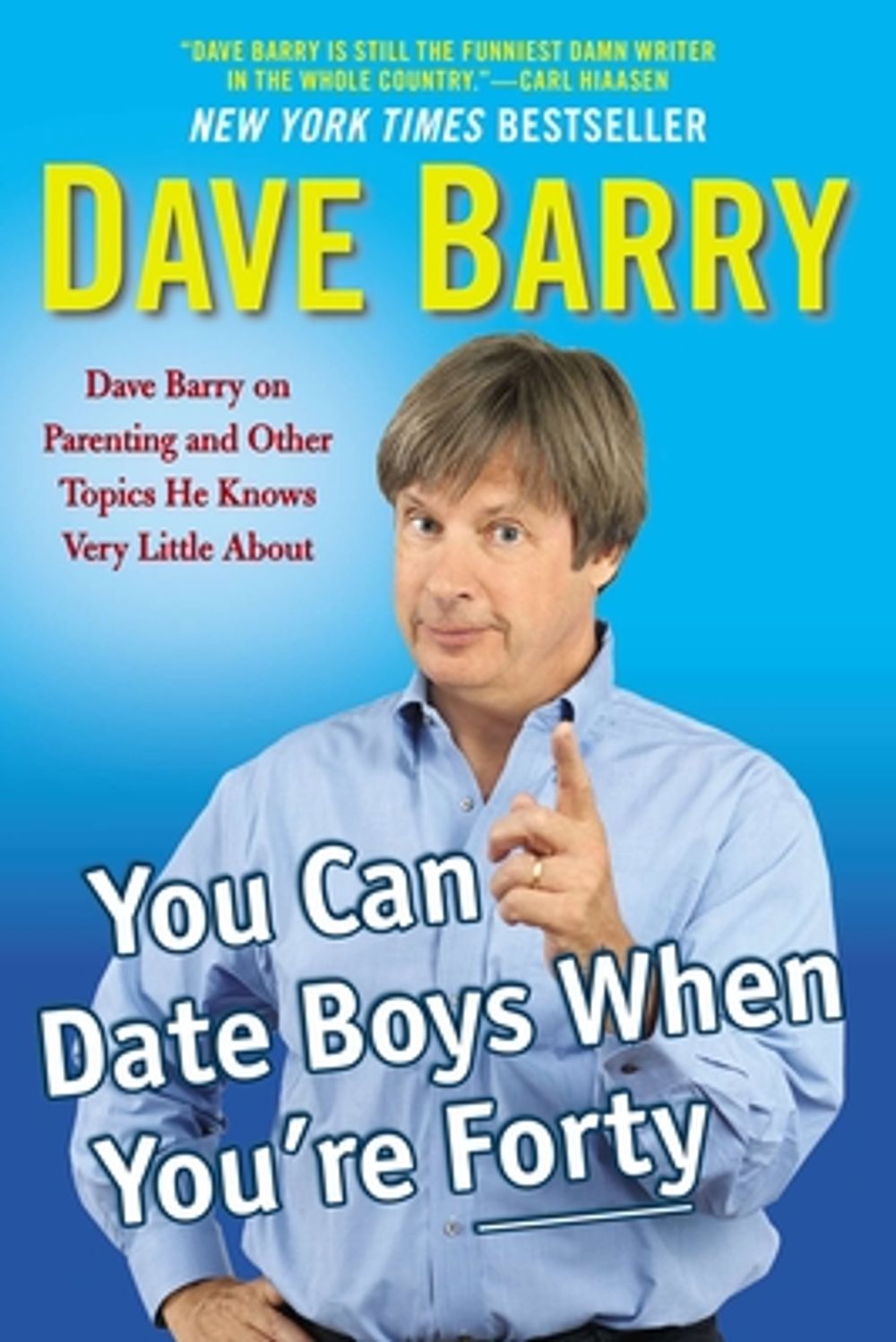 You Can Date Boys When You'Re Forty by Dave Barry - ISBN: 9780425272848