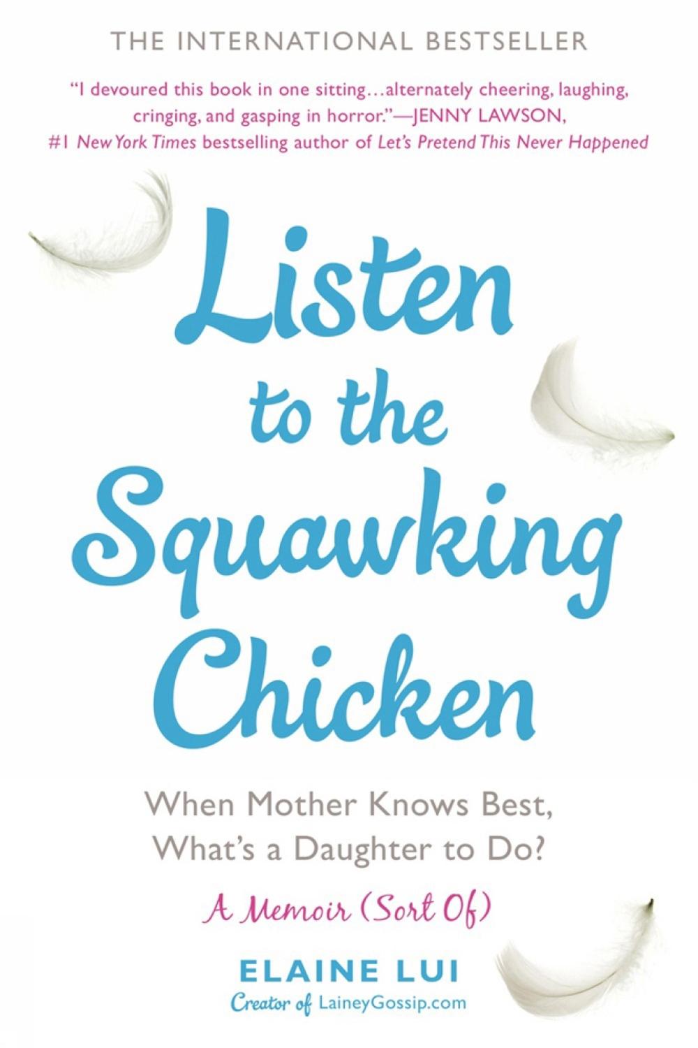 Listen To The Squawking Chicken by Elaine Lui - ISBN: 9780425275375