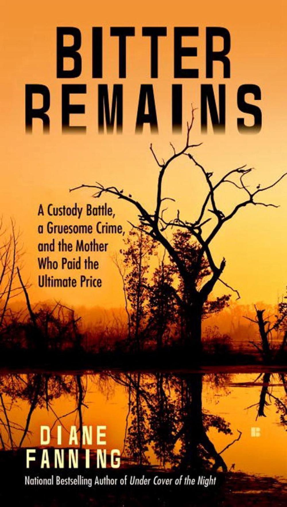 Bitter Remains by Diane Fanning - ISBN: 9780425278482