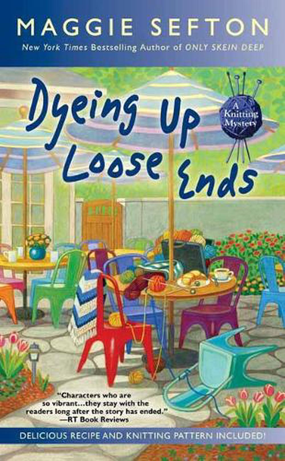 Dyeing Up Loose Ends by Maggie Sefton - ISBN: 9780425282557