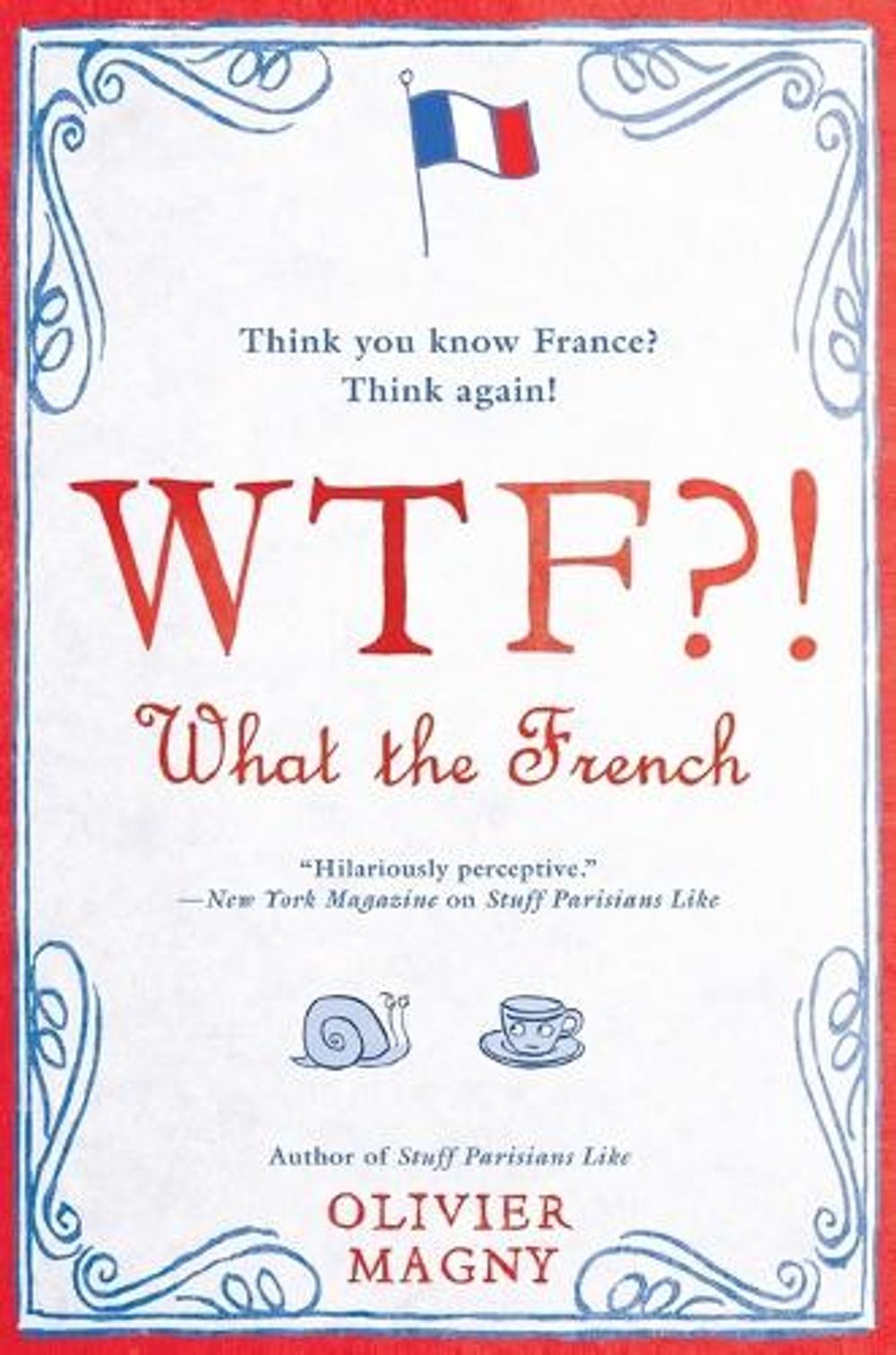 WTF?!: What the French by Olivier Magny - ISBN: 9780425283479