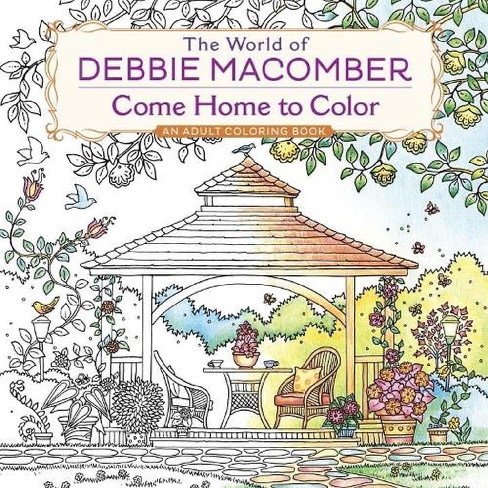 The World of Debbie Macomber: Come Home to Color by Debbie Macomber - ISBN: 9780425286074