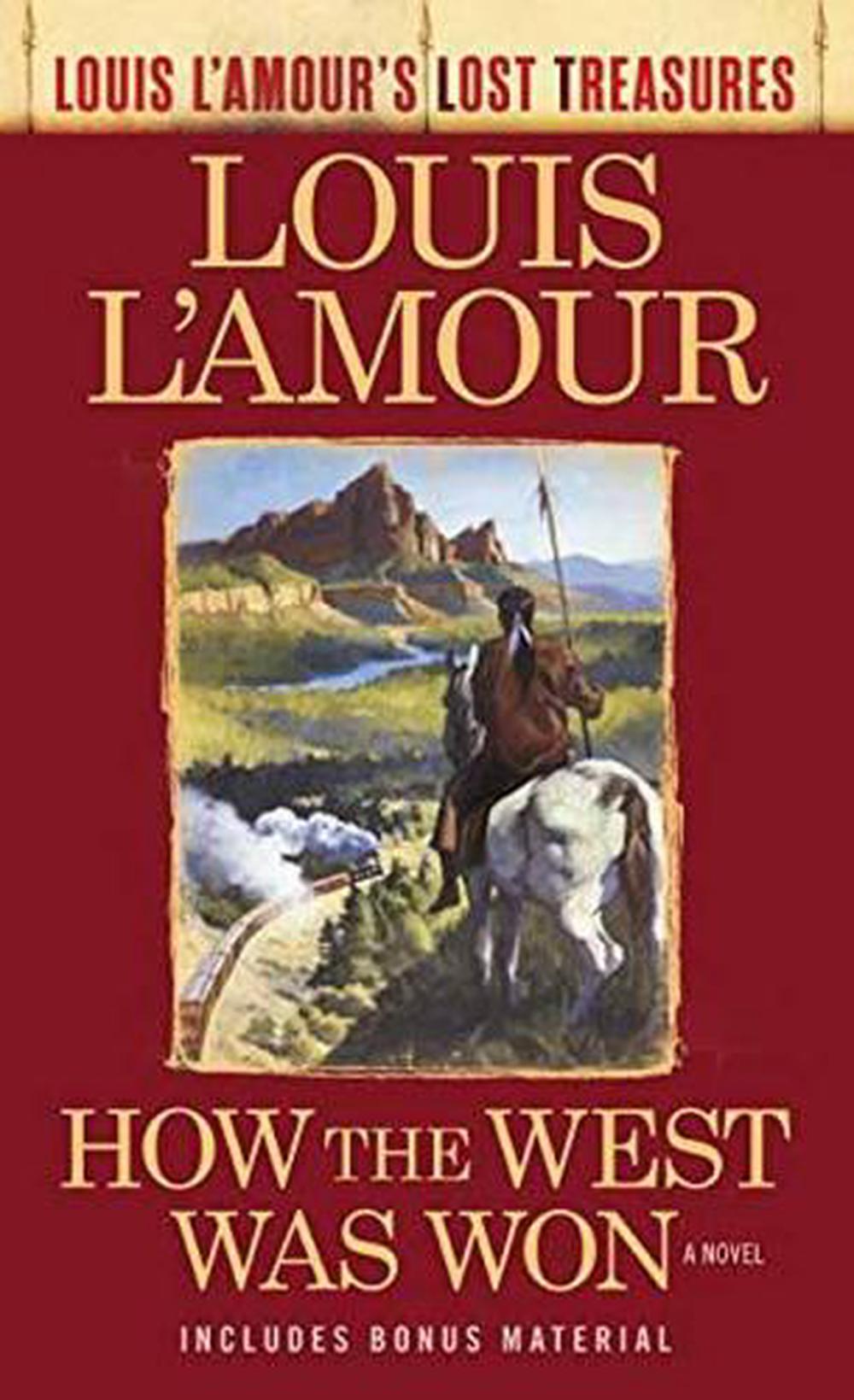 How the West Was Won (Louis L'Amour's Lost Treasures) by Louis L'Amour - ISBN: 9780425286098