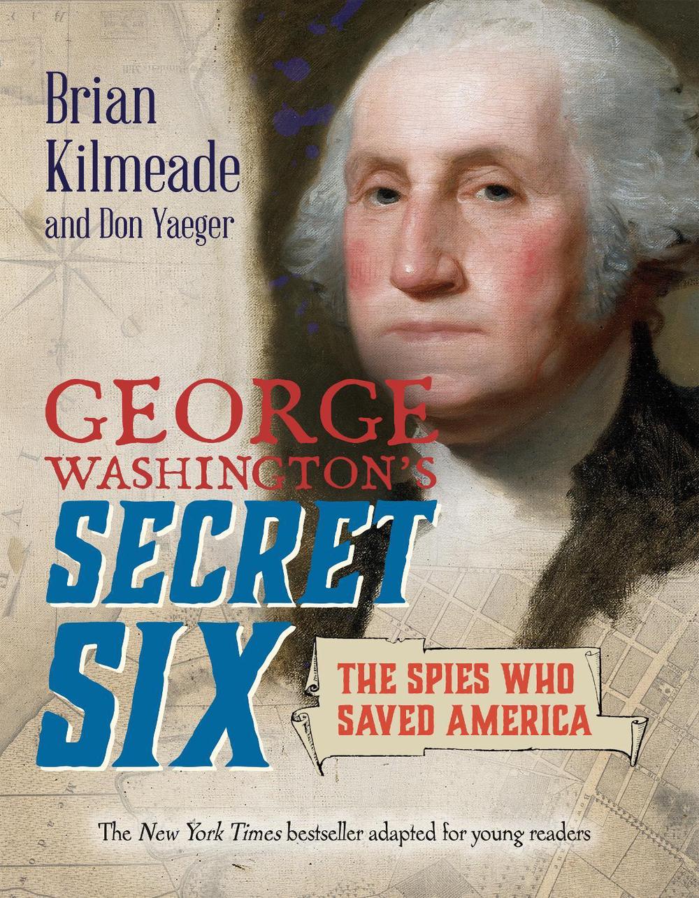 George Washington's Secret Six (Young Readers Adaptation) by Brian Kilmeade - ISBN: 9780425289013