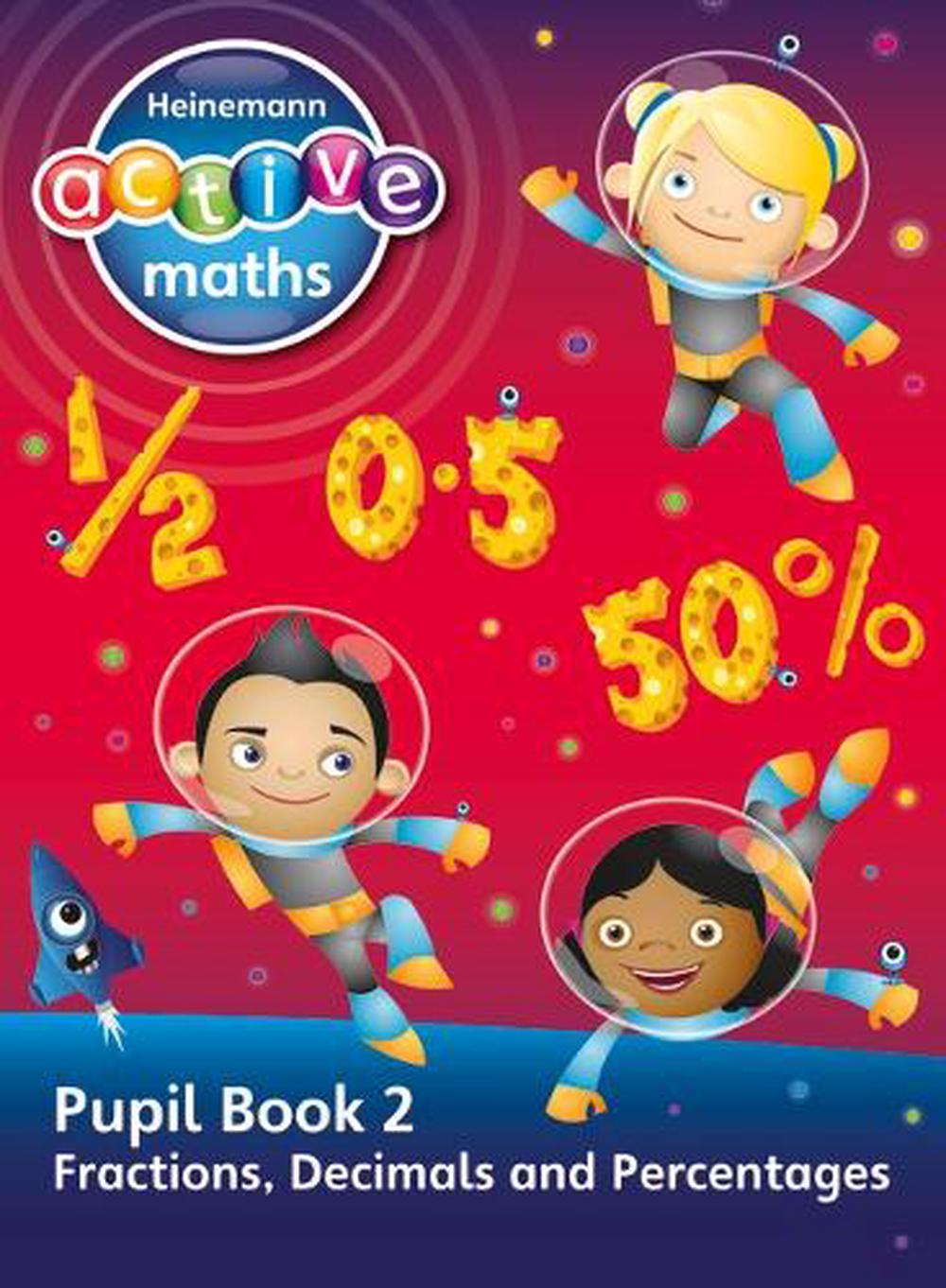 Heinemann Active Maths - Second Level - Exploring Number - Pupil Book 2 - Fractions, Decimals and Percentages, 1 Edition by Lynda Keith - ISBN: 9780435043667