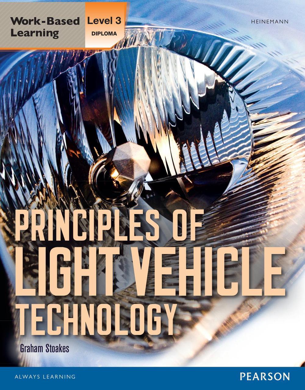 Level 3 Diploma Principles of Light Vehicle Technology Candidate handbook, 9780435075644