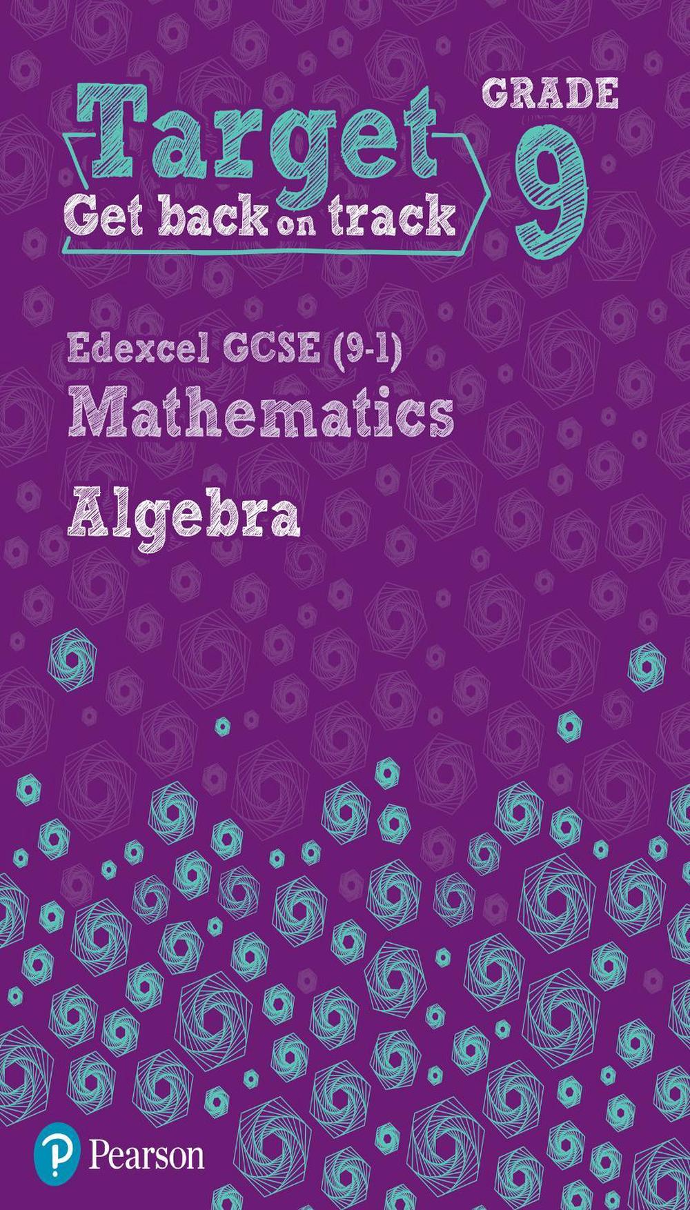 Target Grade 9 Edexcel GCSE (9-1) Mathematics Algebra Workbook by Diane ...