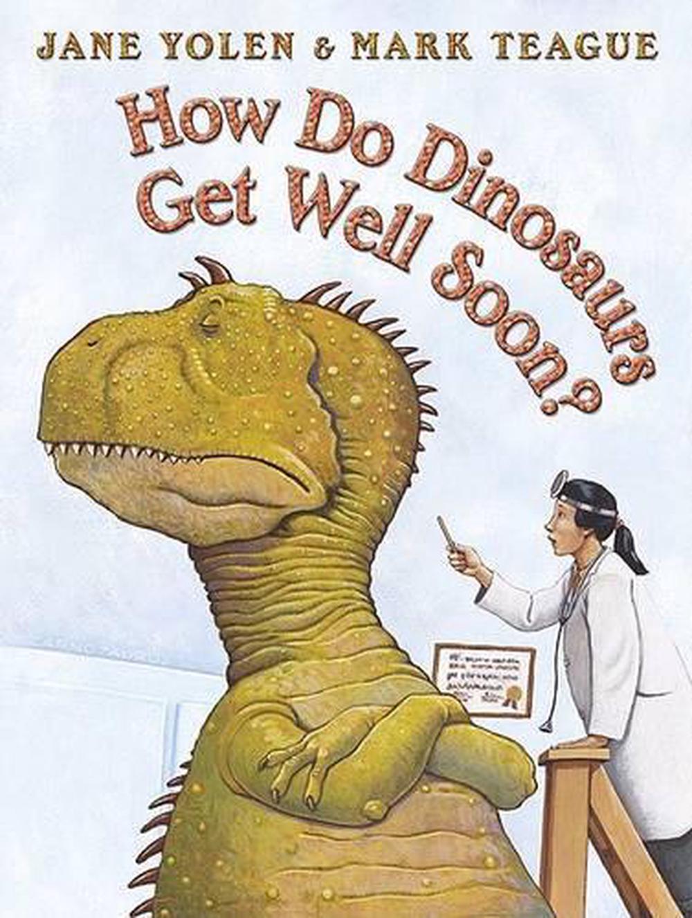 How Do Dinosaurs Get Well Soon? by Jane Yolen, Hardcover, 9780439241007