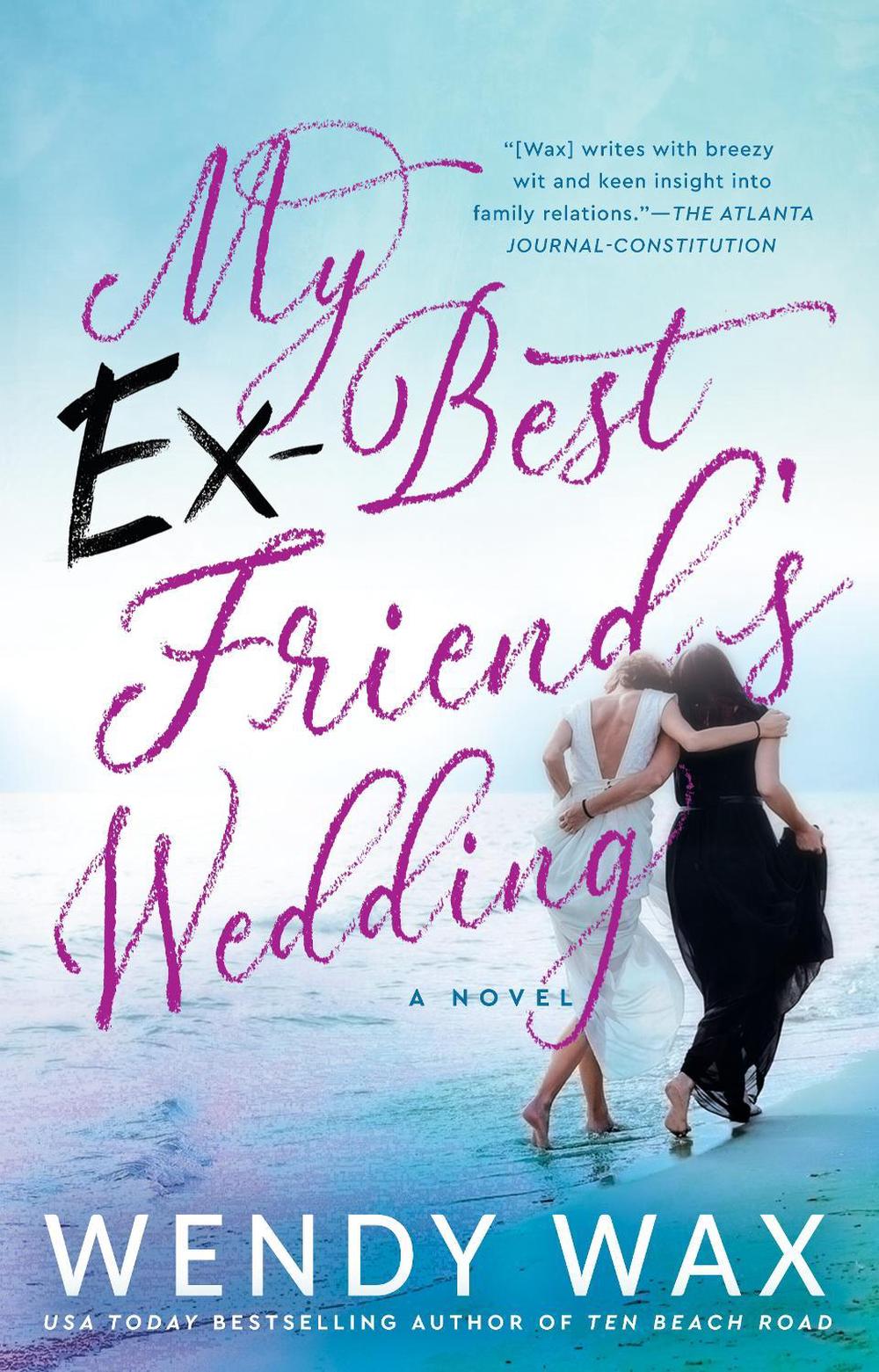 My Ex-Best Friend's Wedding by Wendy Wax - ISBN: 9780440001430