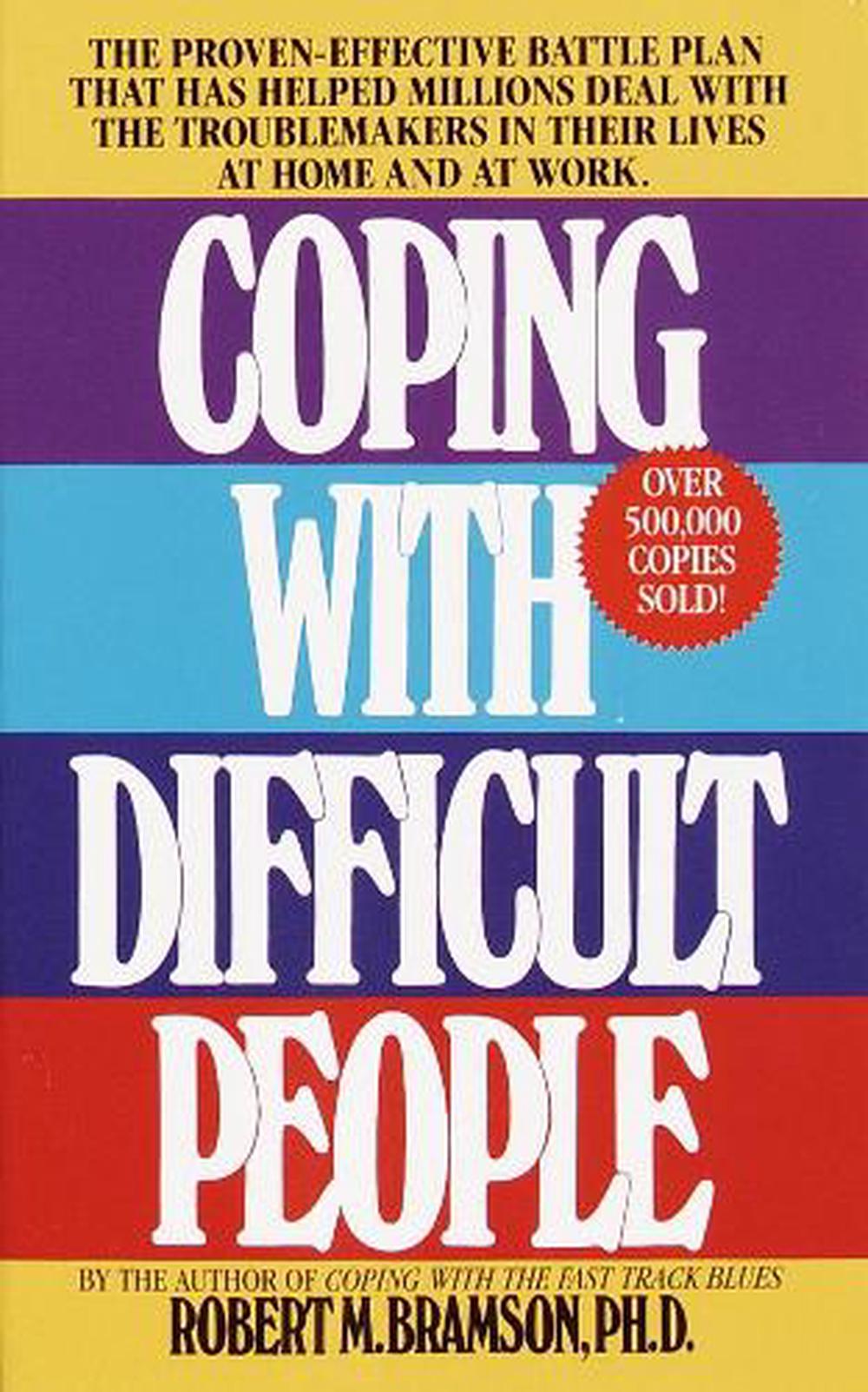 Coping with Difficult People by Robert M. Bramson - ISBN: 9780440202011