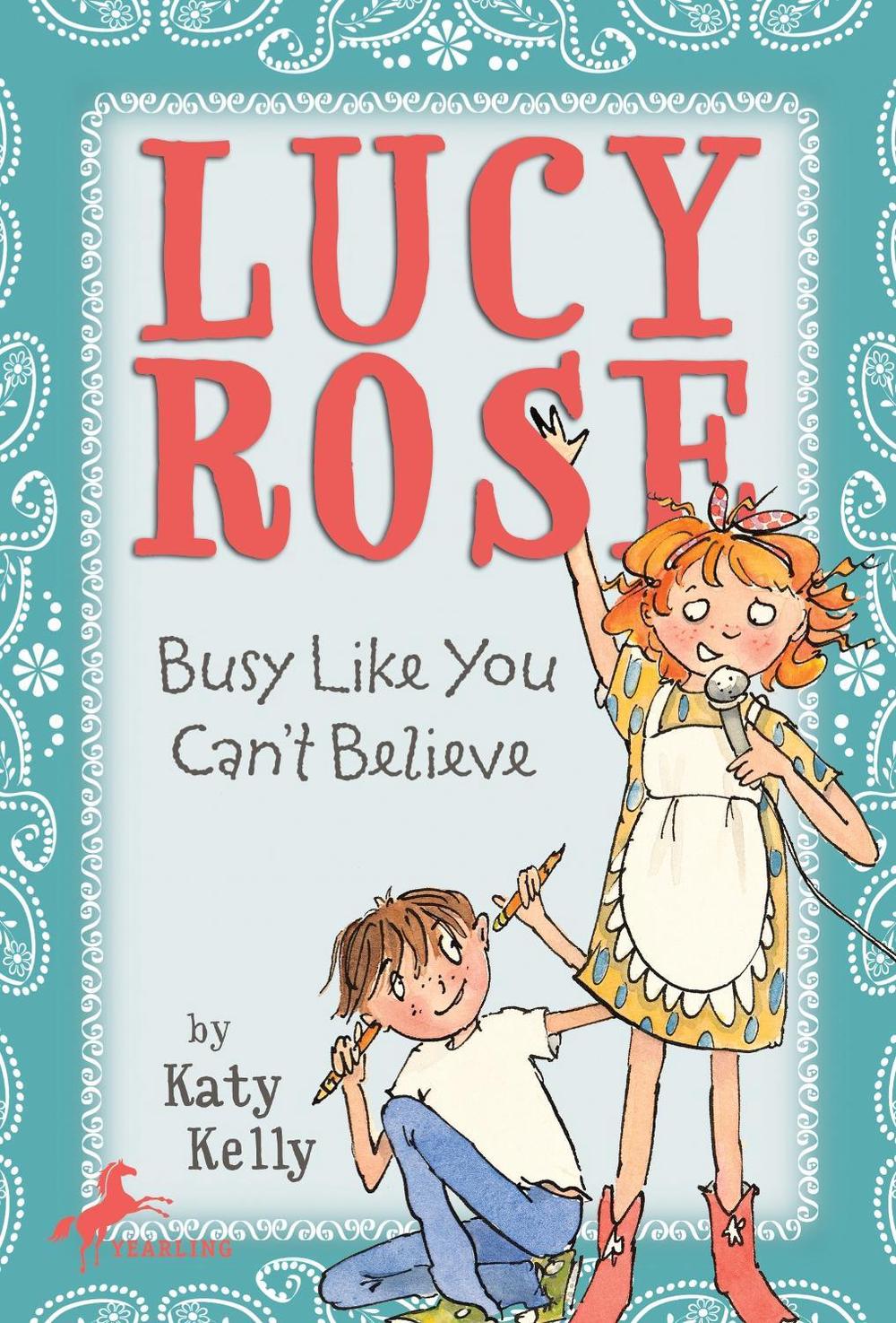 Lucy Rose: Busy Like You Can't Believe by Katy Kelly - ISBN: 9780440421085