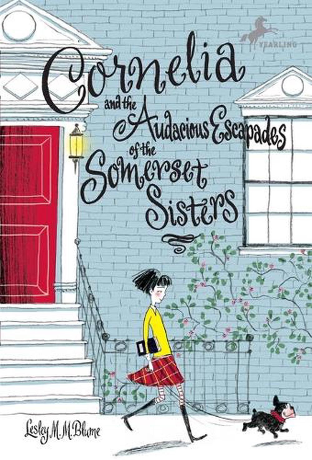 Cornelia and the Audacious Escapades of the Somerset Sisters by Lesley M.M. Blume - ISBN: 9780440421108