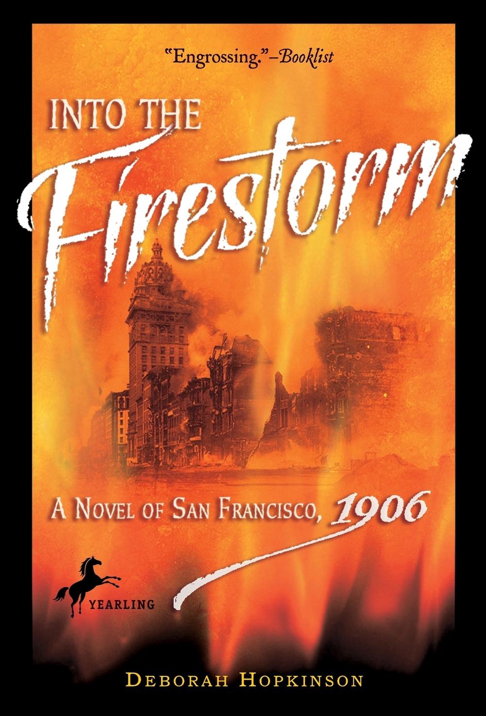 Into the Firestorm: A Novel of San Francisco, 1906 by Deborah Hopkinson - ISBN: 9780440421290