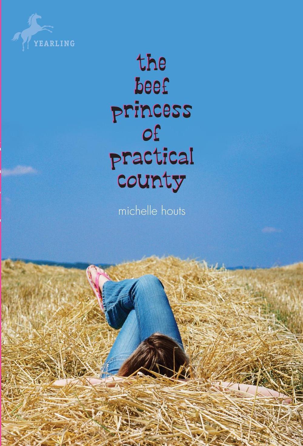 The Beef Princess of Practical County by Michelle Houts - ISBN: 9780440422709