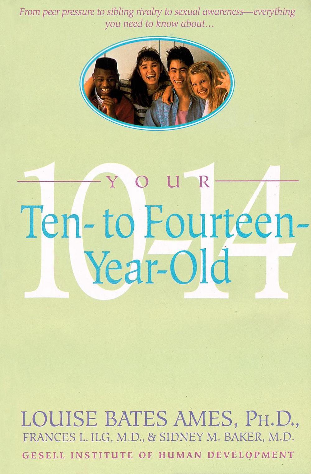Your Ten to Fourteen Year Old by Louise Bates Ames - ISBN: 9780440506782
