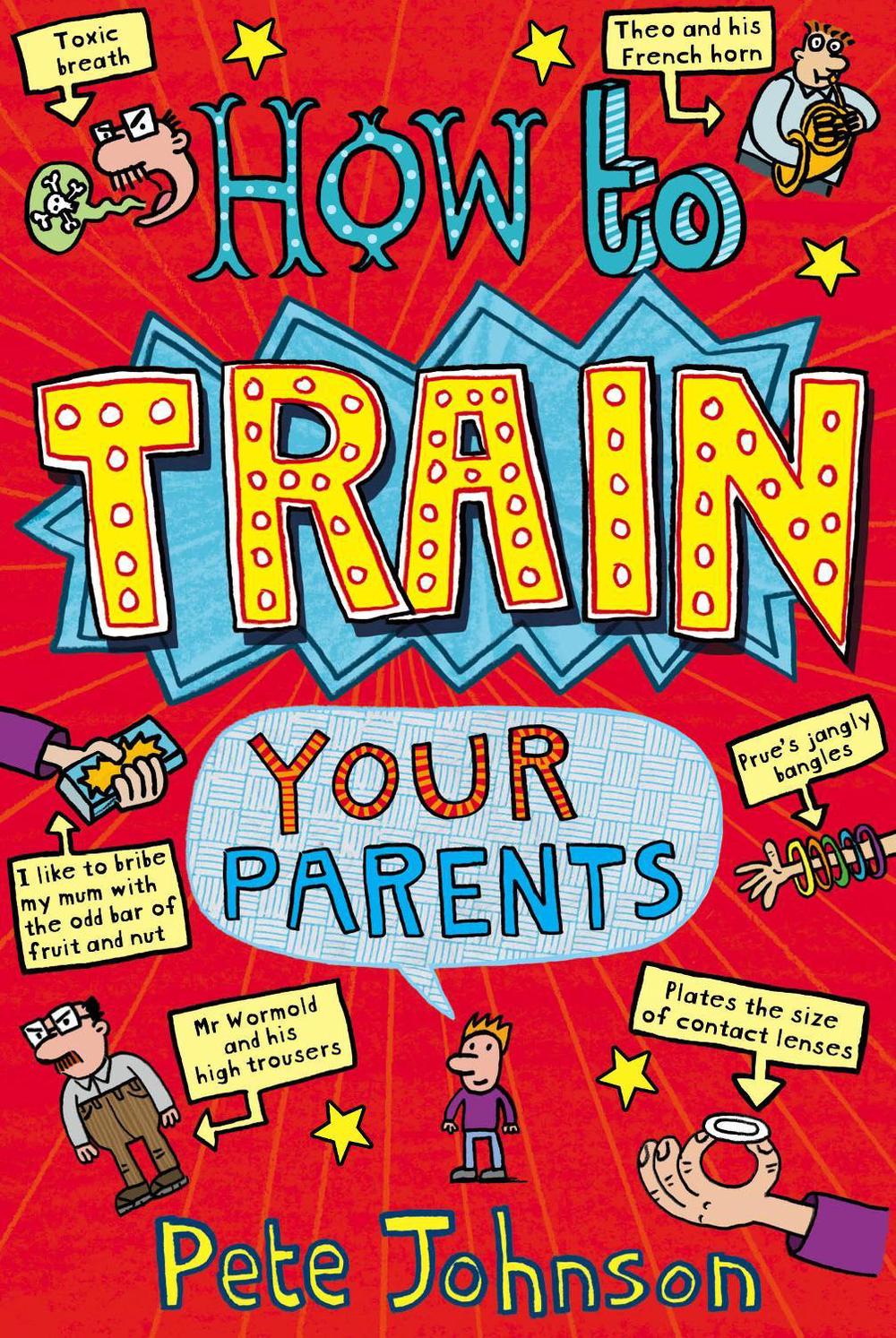How To Train Your Parents by Pete Johnson - ISBN: 9780440864394