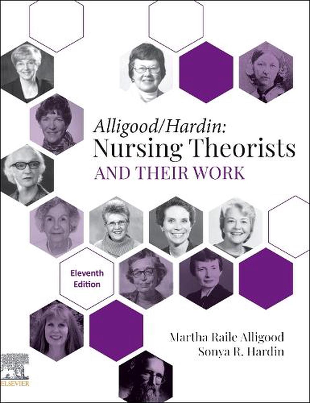 Nursing Theorists and Their Work, 9780443110320