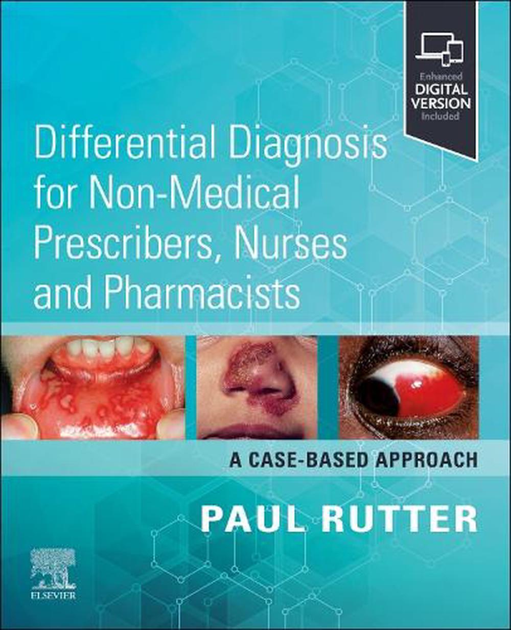 Differential Diagnosis for Non-medical Prescribers, Nurses and Pharmacists: A Case-Based Approach, 9780443116049