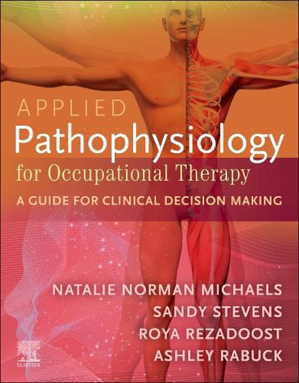 Applied Pathophysiology for Occupational Therapy: A Guide for Clinical Decision Making, 9780443120787