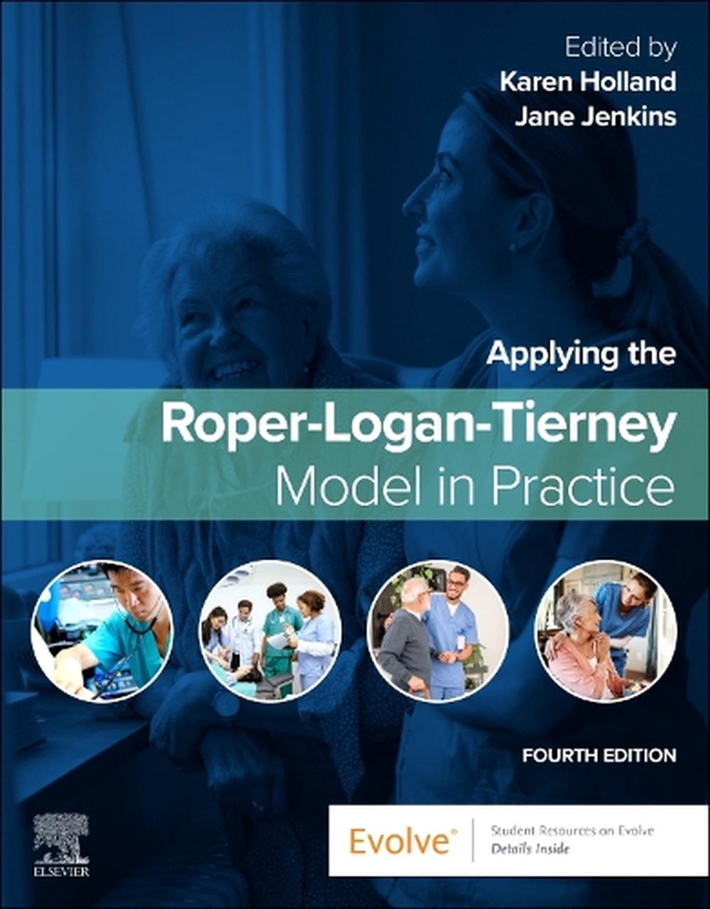 Applying the Roper-Logan-Tierney Model in Practice, 4th Edition by Karen Holland - ISBN: 9780443122071