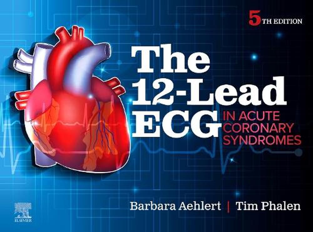 The 12-Lead ECG in Acute Coronary Syndromes, 9780443122088