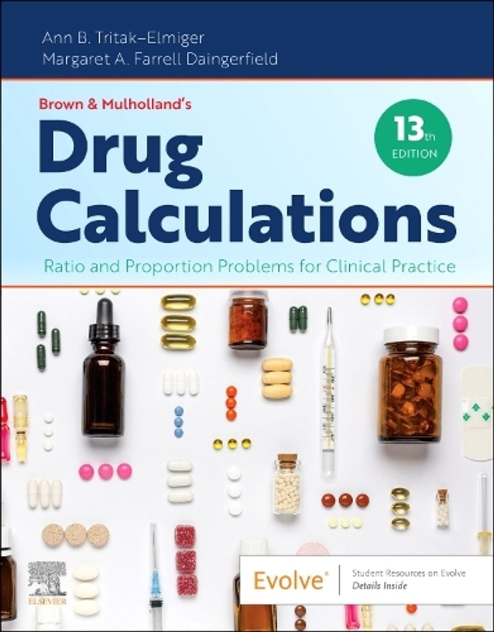 Brown and Mulholland's Drug Calculations, 13th Edition by Ann Tritak-Elmiger - ISBN: 9780443127151
