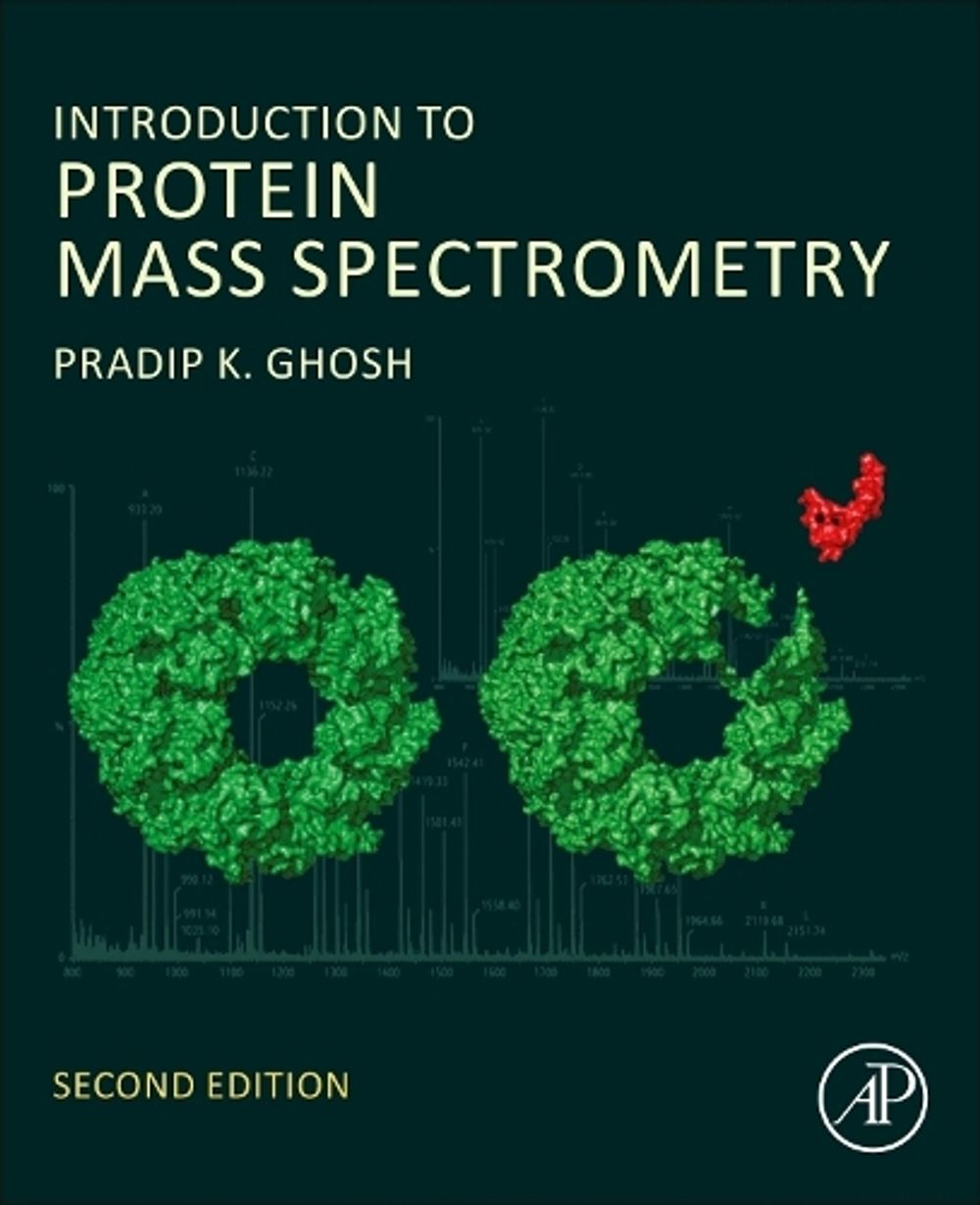 Introduction to Protein Mass Spectrometry, 2nd Edition by Pradip K. Ghosh - ISBN: 9780443140150