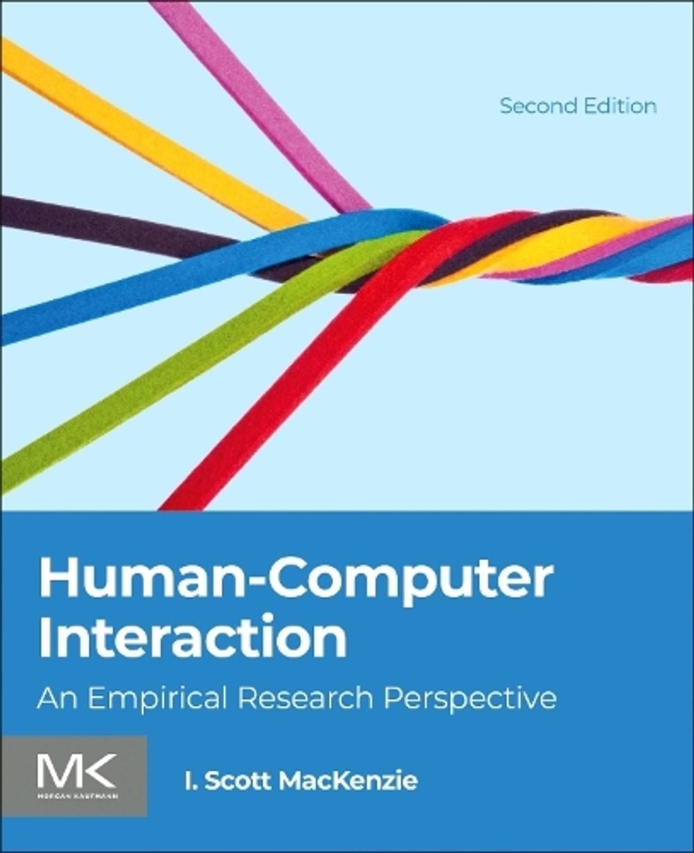 Human-Computer Interaction, 2nd Edition by I. Scott MacKenzie - ISBN: 9780443140969