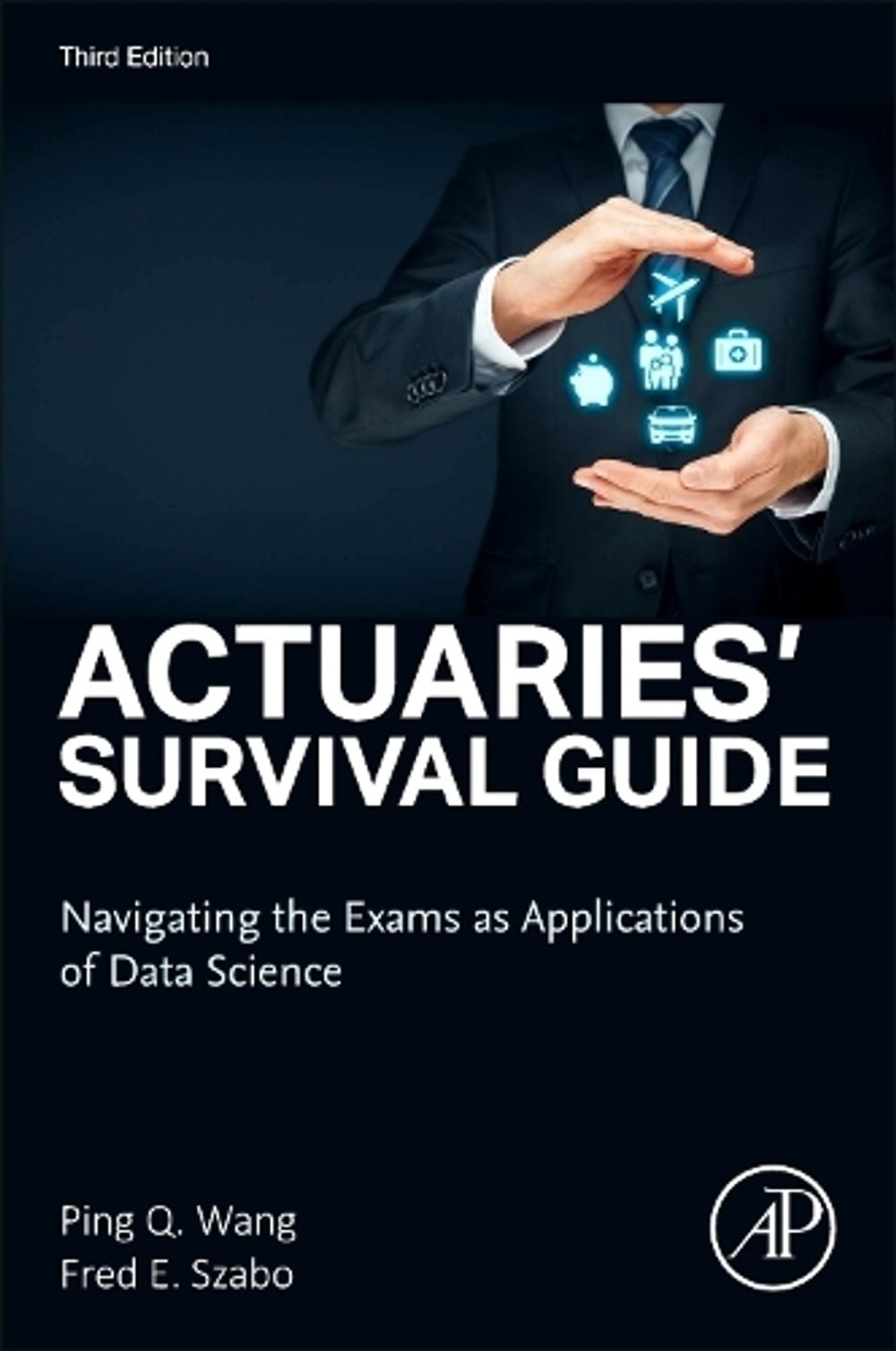 Actuaries' Survival Guide, 3rd Edition by Ping Wang - ISBN: 9780443154973