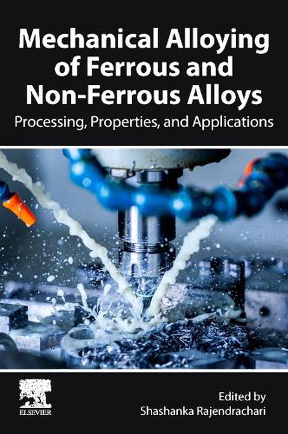 Mechanical Alloying of Ferrous and Non-Ferrous Alloys, 9780443161513