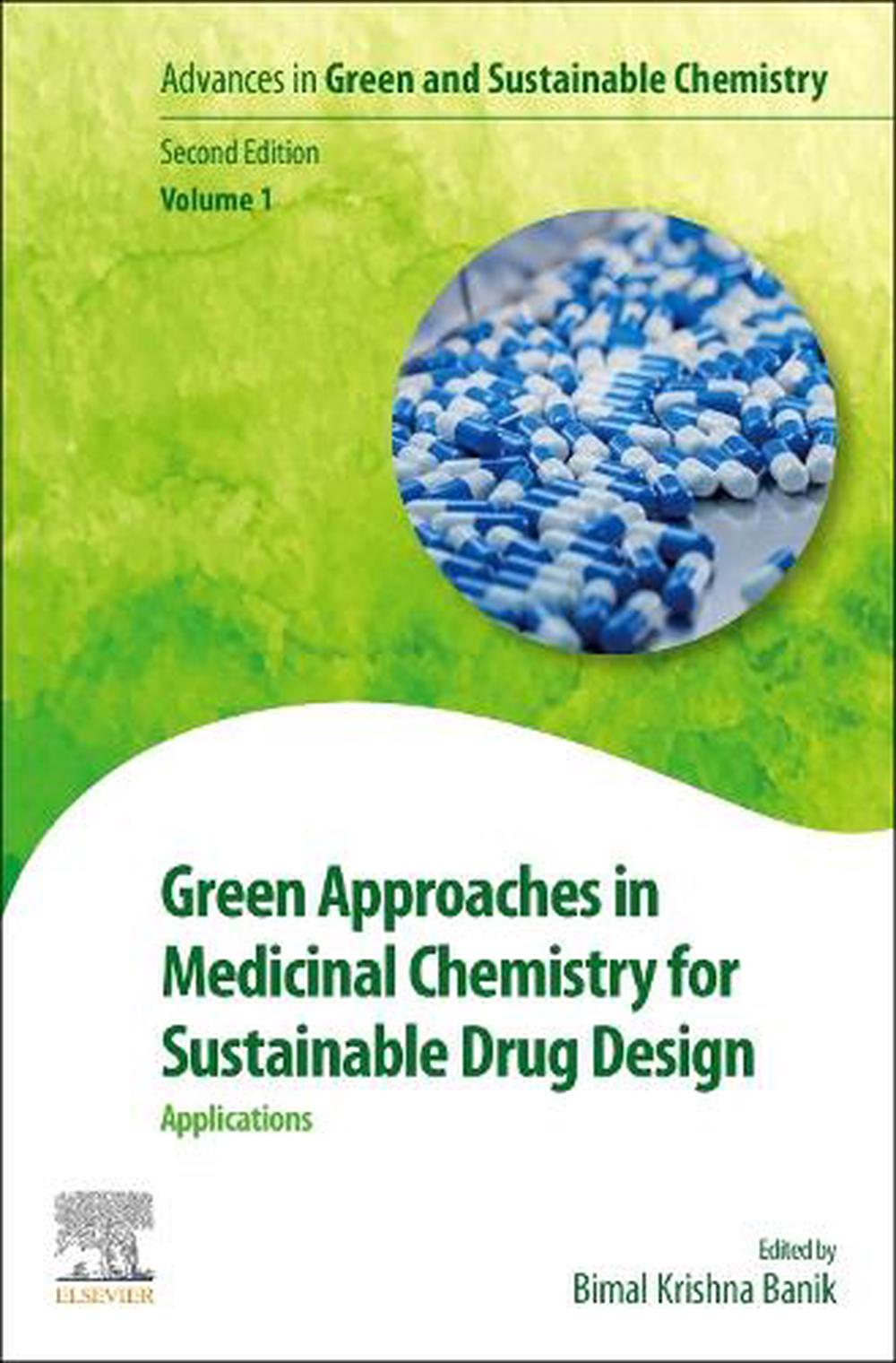 Green Approaches in Medicinal Chemistry for Sustainable Drug Design, 2nd Edition by Bimal Banik - ISBN: 9780443161667