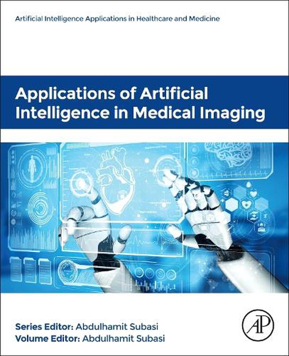 Applications of Artificial Intelligence in Medical Imaging by ...